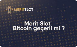 MeritSlot Bitcoin Geçerli Mi