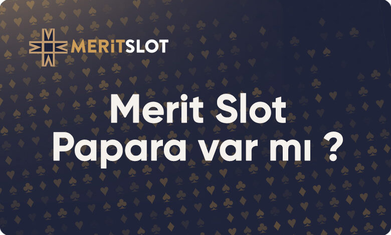 MeritSlot Papara Var Mı ? 1 MeritSlot Papara Var Mı ?